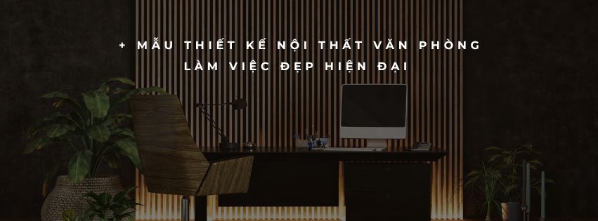Thiết kế nội thất văn phòng