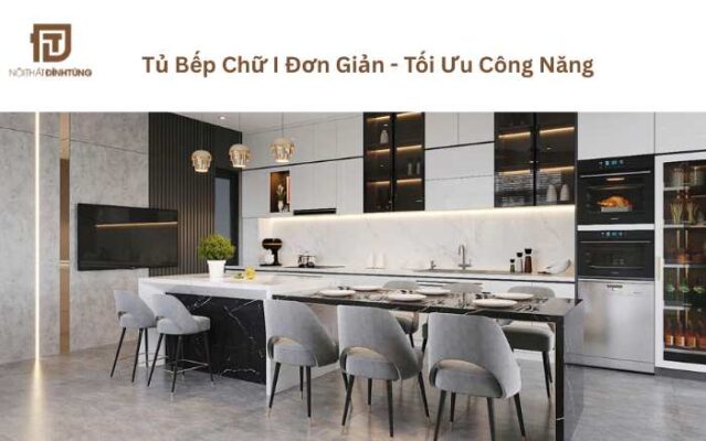 Tủ bếp chữ i tối ưu công năng