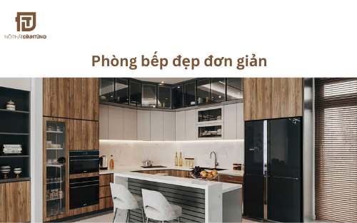 Phòng bếp đẹp đơn giản