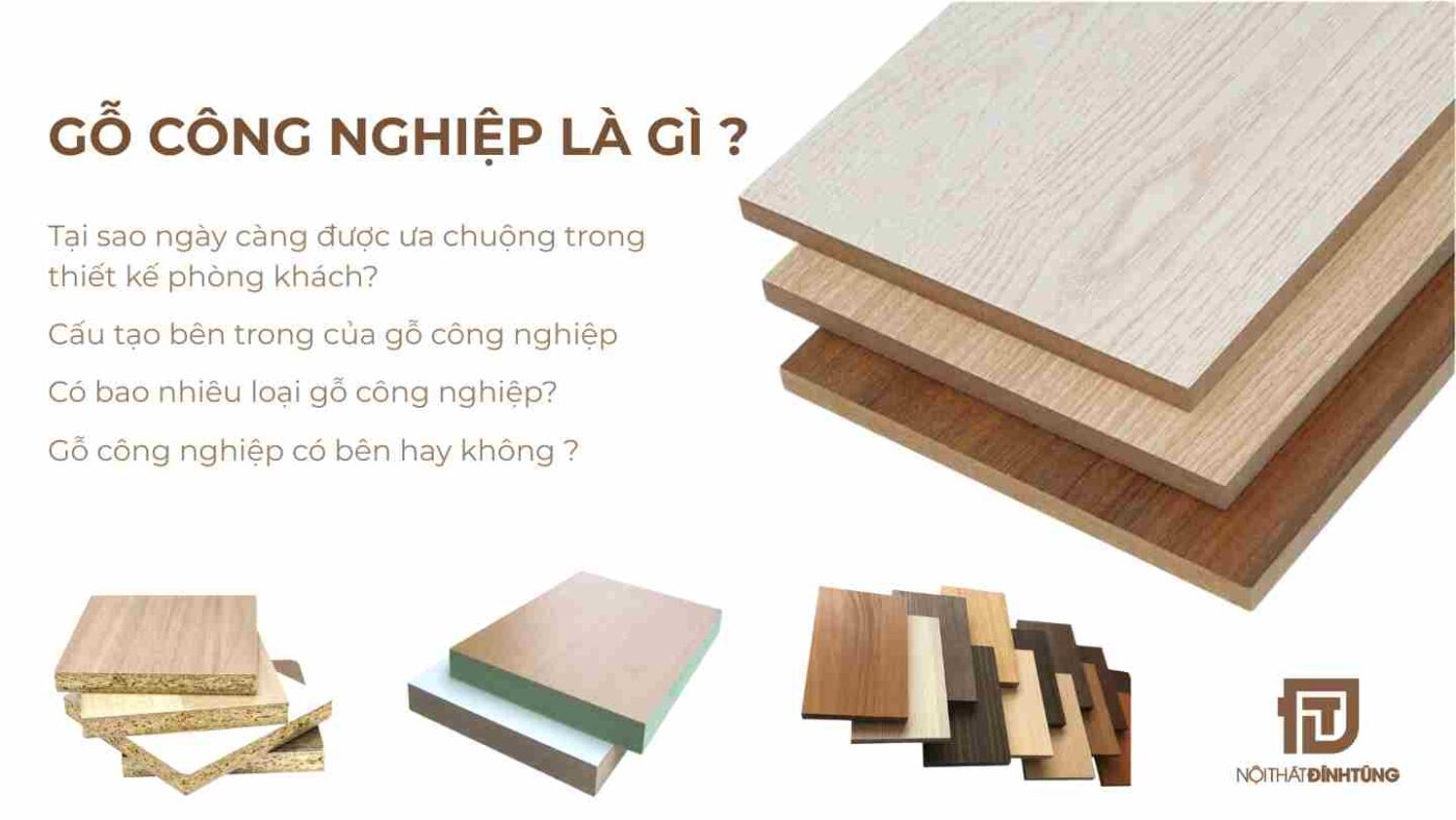 Gỗ công nghiệp là gì? Tại sao ngày càng được ưa chuộng trong thiết kế phòng khách?